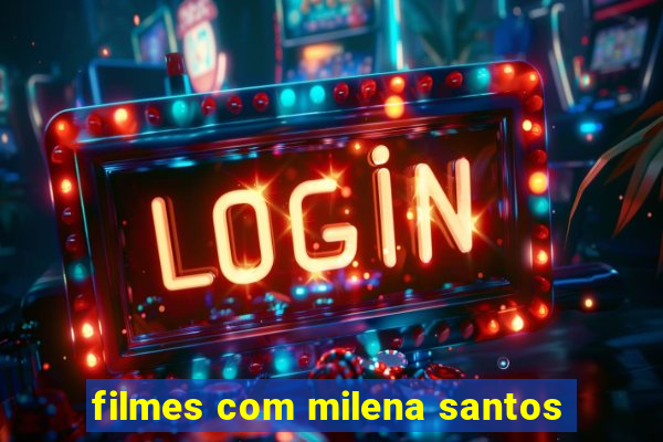 filmes com milena santos